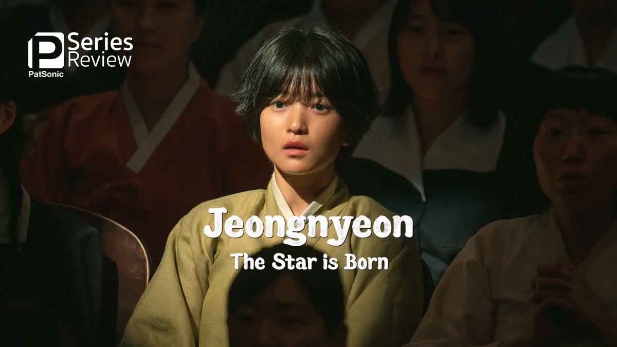 รีวิวซีรีส์ Jeongnyeon: The Star is Born | พาย้อนสู่เกาหลียุคละครกุกกึกรุ่งเรือง